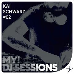 MY! DJ SESSIONS Kai Schwarz #02